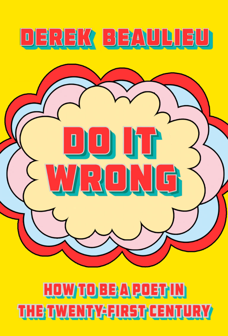 Read more about the article Poetry: A review of “Do It Wrong – How to Be a Poet in the Twenty-First Century,” by Derek Beaulieu
