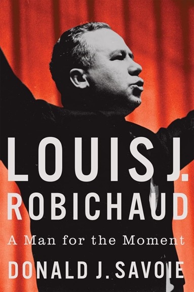 Cover of book about Louis J. Robichaud by Donald J. Savoie