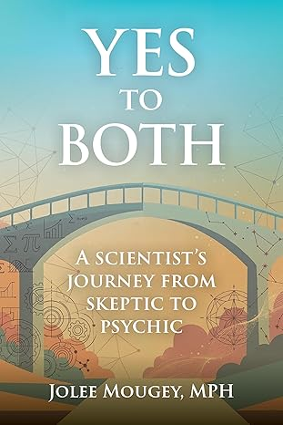 "Yes to Both - A Scientist's Journey from Skeptic to Psychic" (book cover)